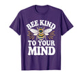 Bee Kind To Your Mind Mental Health T-Shirt - Streetwear Style Men Women - T-Shirt, Sweatshirt, Hoodie