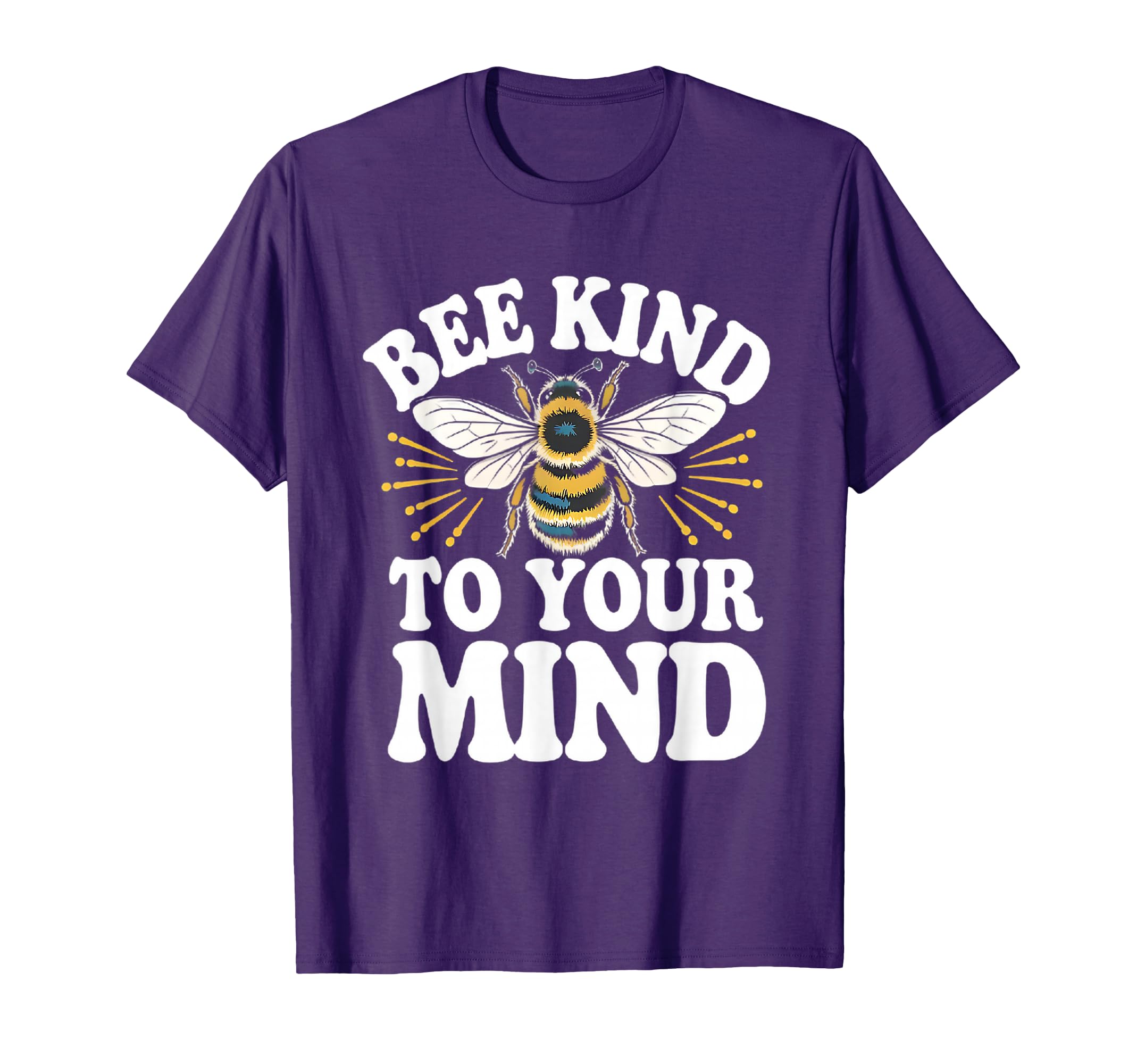 Bee Kind To Your Mind Mental Health T-Shirt - Streetwear Style Men Women - T-Shirt, Sweatshirt, Hoodie