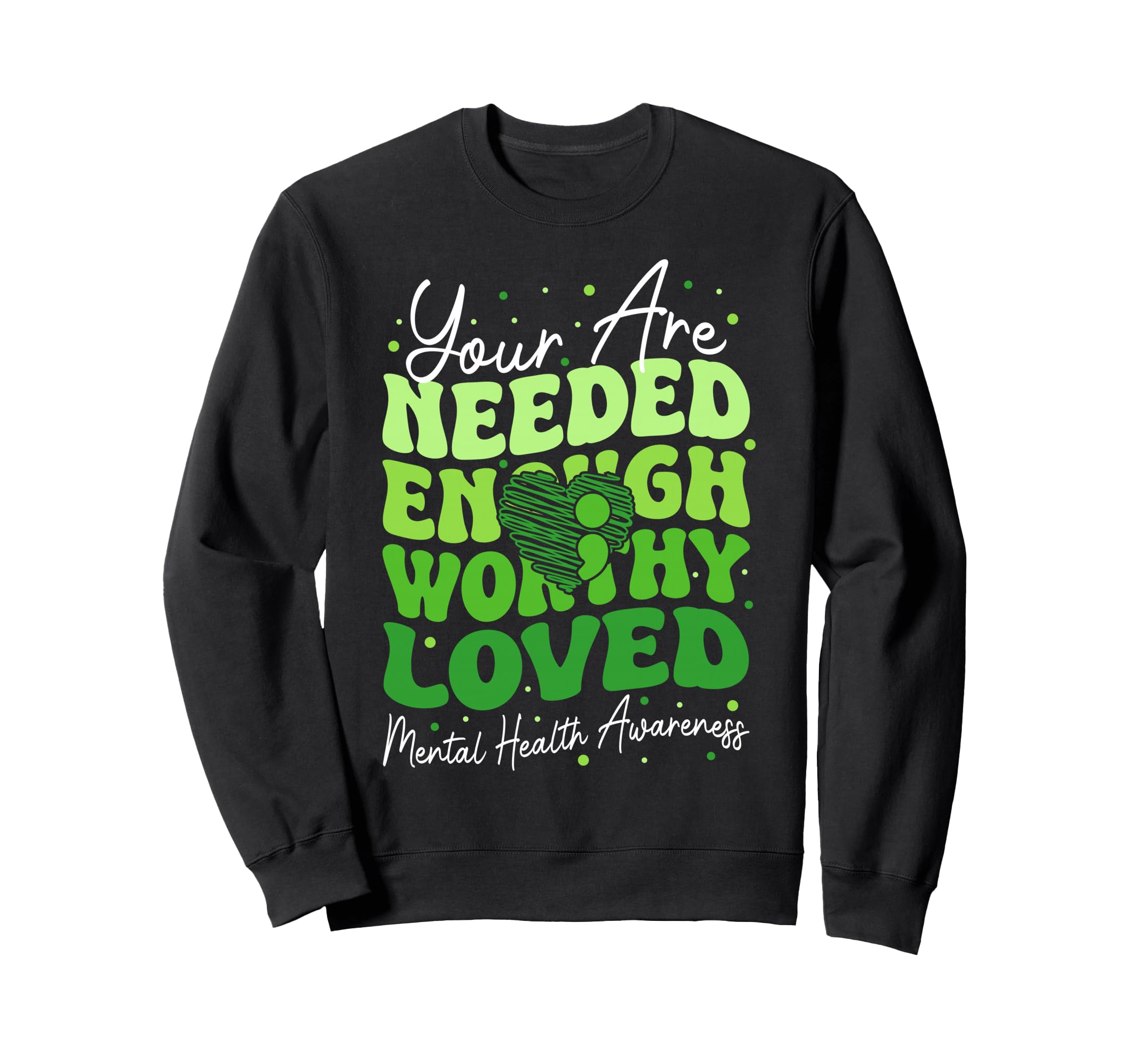 You Are Enough Semicolon Mental Health Sweatshirt - Novelty Apparel Unisex - T-Shirt, Sweatshirt, Hoodie