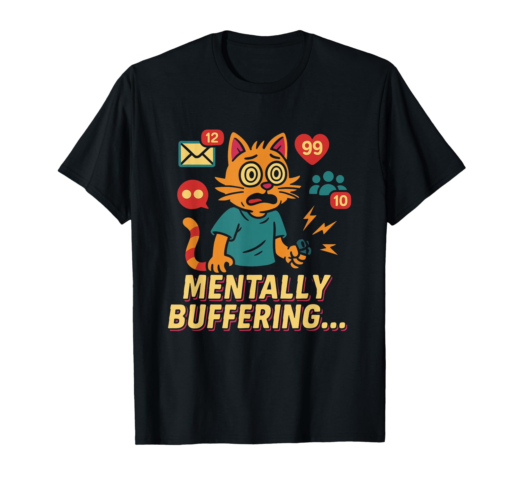 Overstimulated Mentally Buffering T-Shirt - Trendy Graphic Unisex - T-Shirt, Sweatshirt, Hoodie