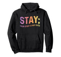 Stay Your Story Is Not Over Mental Hoodie - Streetwear Style Men Women - T-Shirt, Sweatshirt, Hoodie