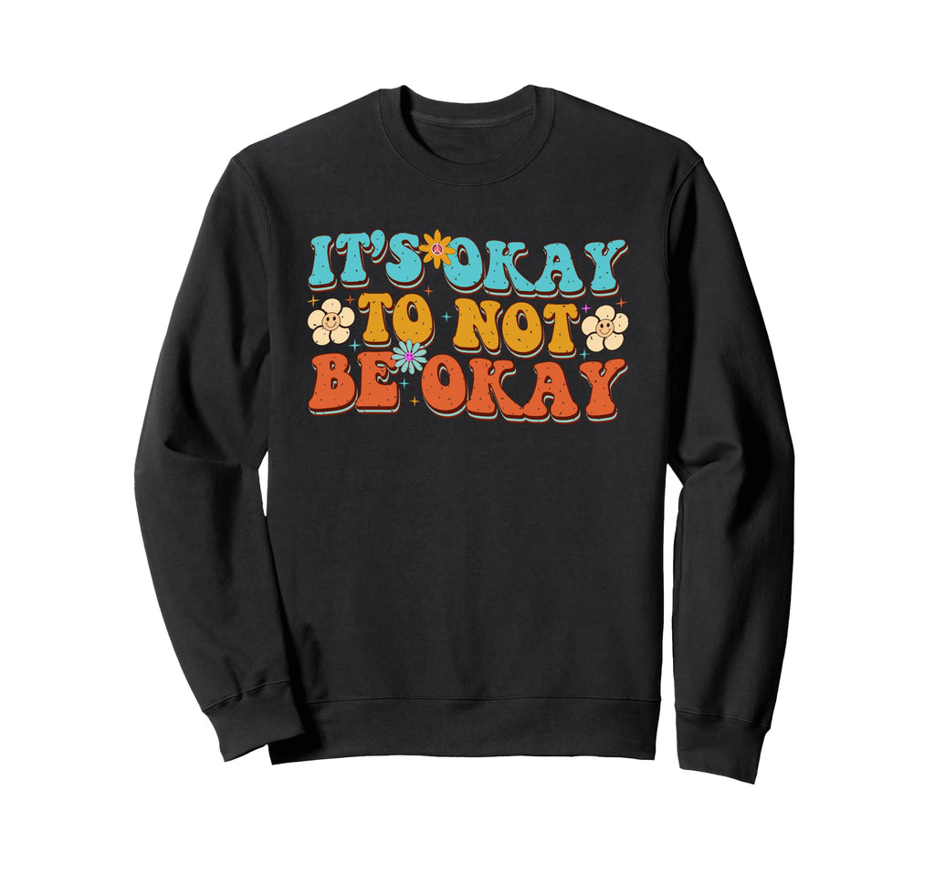 Mental Health Awareness Month End Sweatshirt - Streetwear Style for Adults - T-Shirt, Sweatshirt, Hoodie