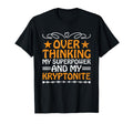 Overthinking Overthinker Funny Sarcasm T-Shirt - Novelty Apparel Unisex - T-Shirt, Sweatshirt, Hoodie