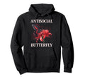 Antisocial Butterfly Hoodie - Fun Novelty Design Unisex - T-Shirt, Sweatshirt, Hoodie