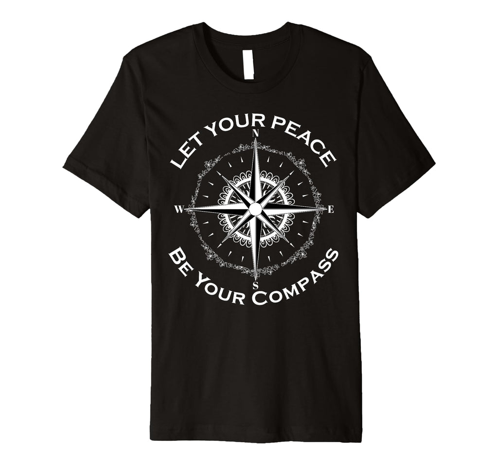 Let Your Peace Be Your Compass Floral T-Shirt - Novelty Apparel for Adults - T-Shirt, Sweatshirt, Hoodie