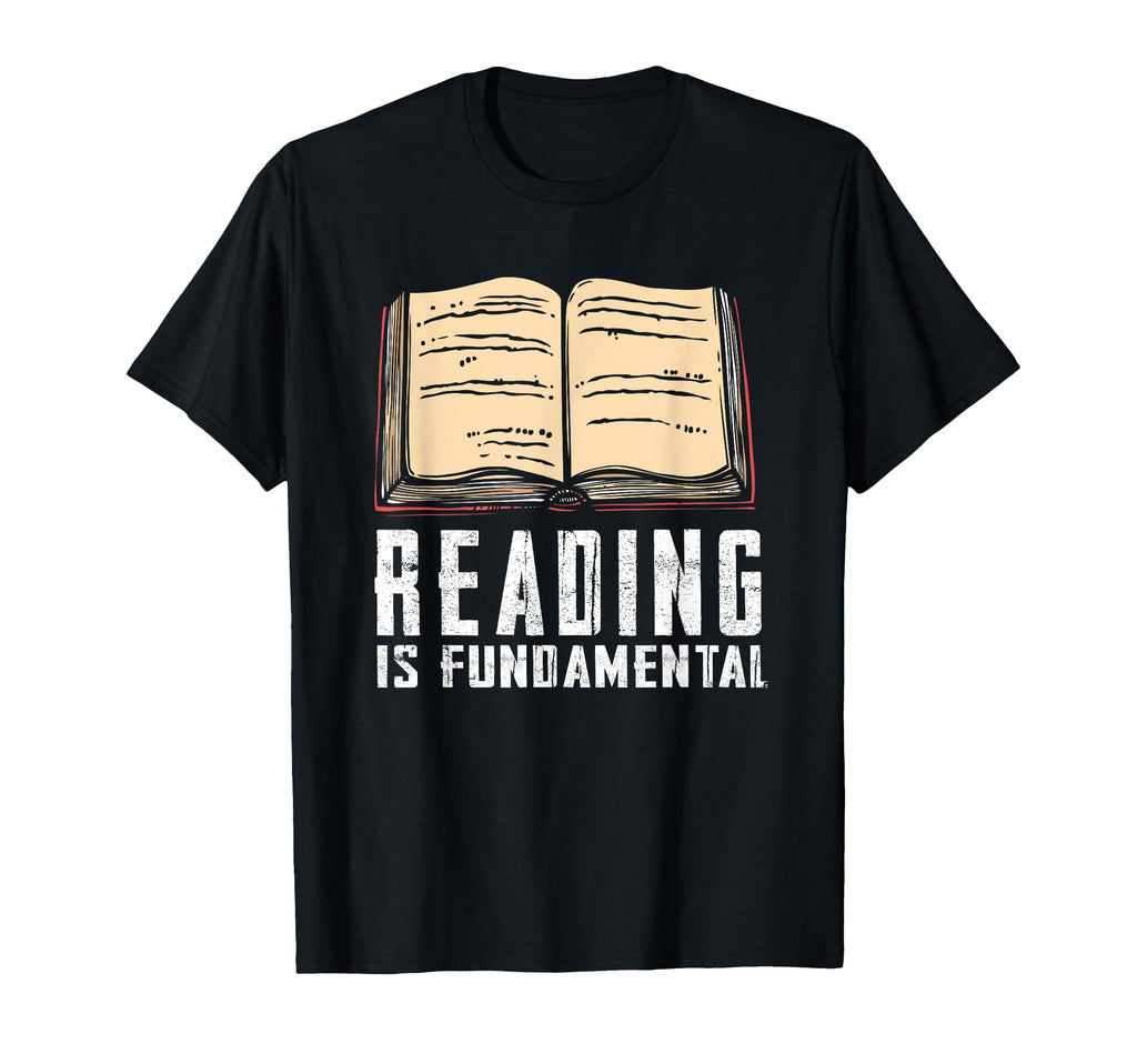 Reading Fundamental Books Lover Bookworm T-Shirt - Novelty Apparel Unisex - T-Shirt, Sweatshirt, Hoodie