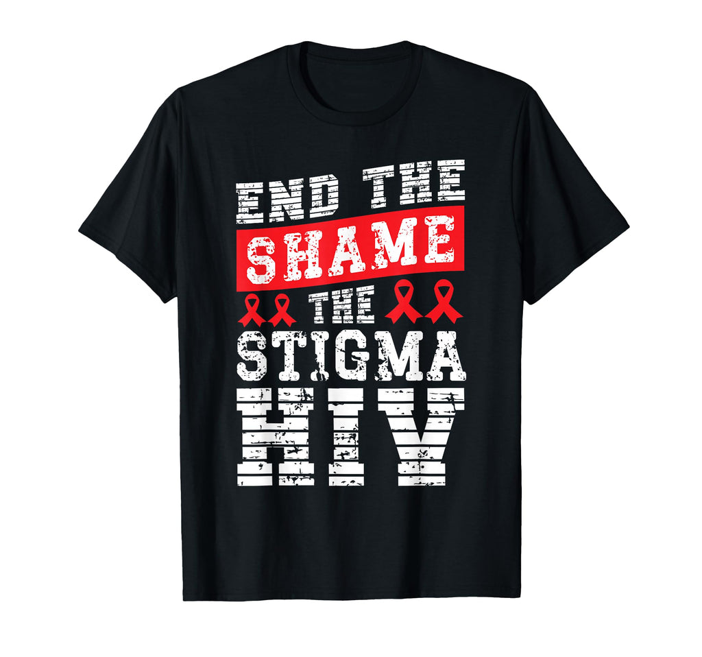 End Shame Stigma Hiv Aids Awareness Month T-Shirt - Graphic Print Men Women - T-Shirt, Sweatshirt, Hoodie