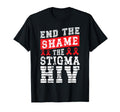 End Shame Stigma Hiv Aids Awareness Month T-Shirt - Graphic Print Men Women - T-Shirt, Sweatshirt, Hoodie