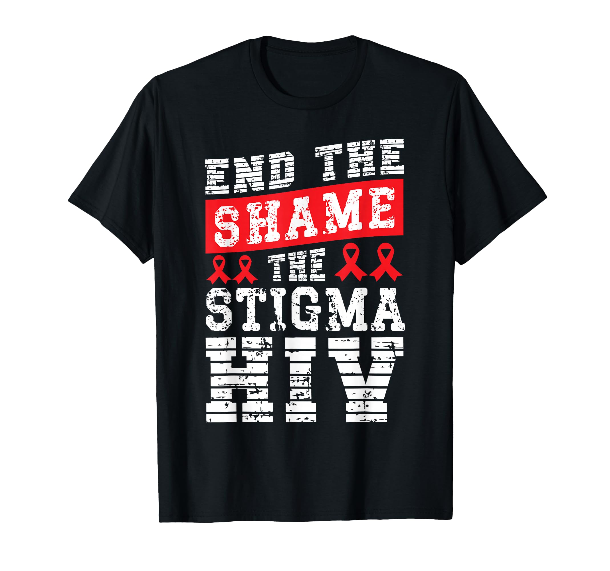 End Shame Stigma Hiv Aids Awareness Month T-Shirt - Graphic Print Men Women - T-Shirt, Sweatshirt, Hoodie
