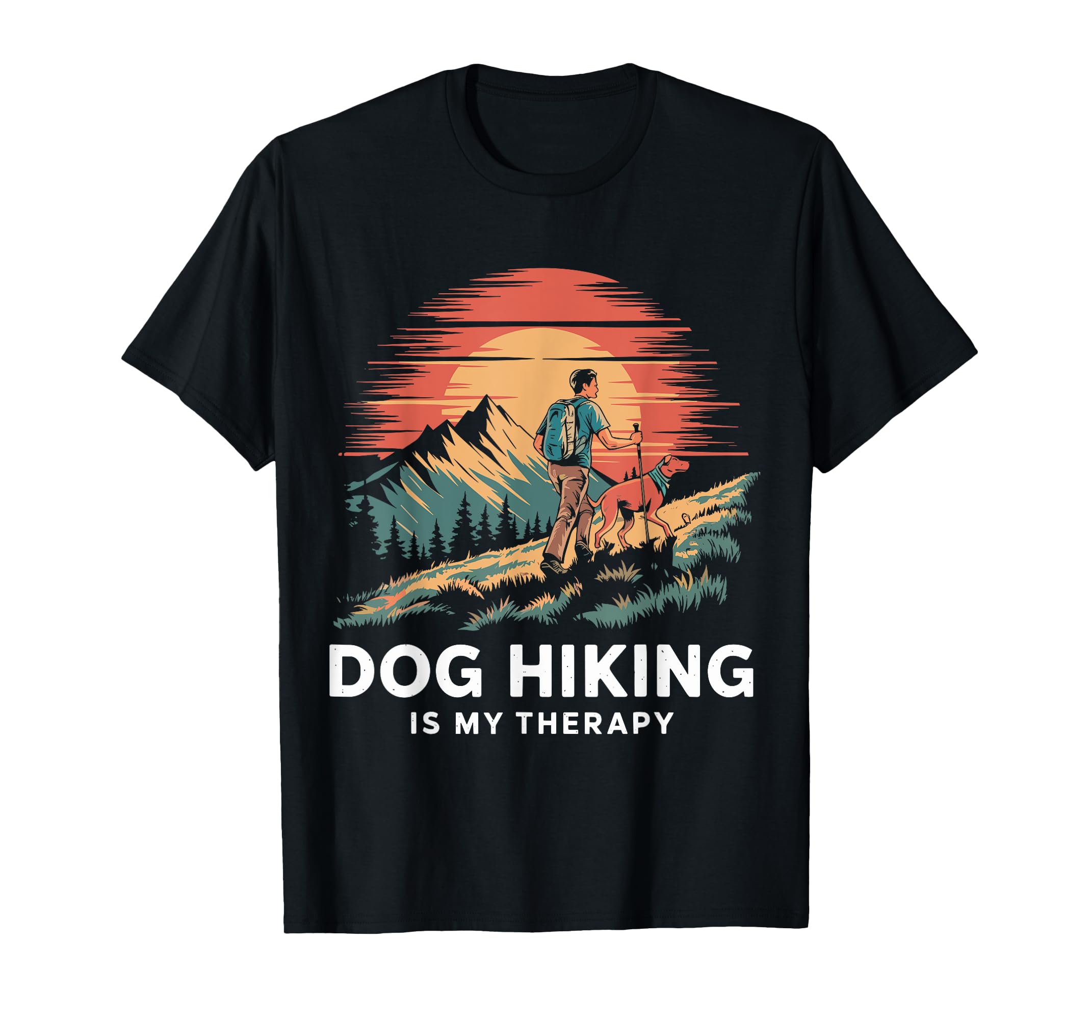 Hiking And Dogs Are My Therapy Funny T-Shirt - Novelty Apparel for Adults - T-Shirt, Sweatshirt, Hoodie