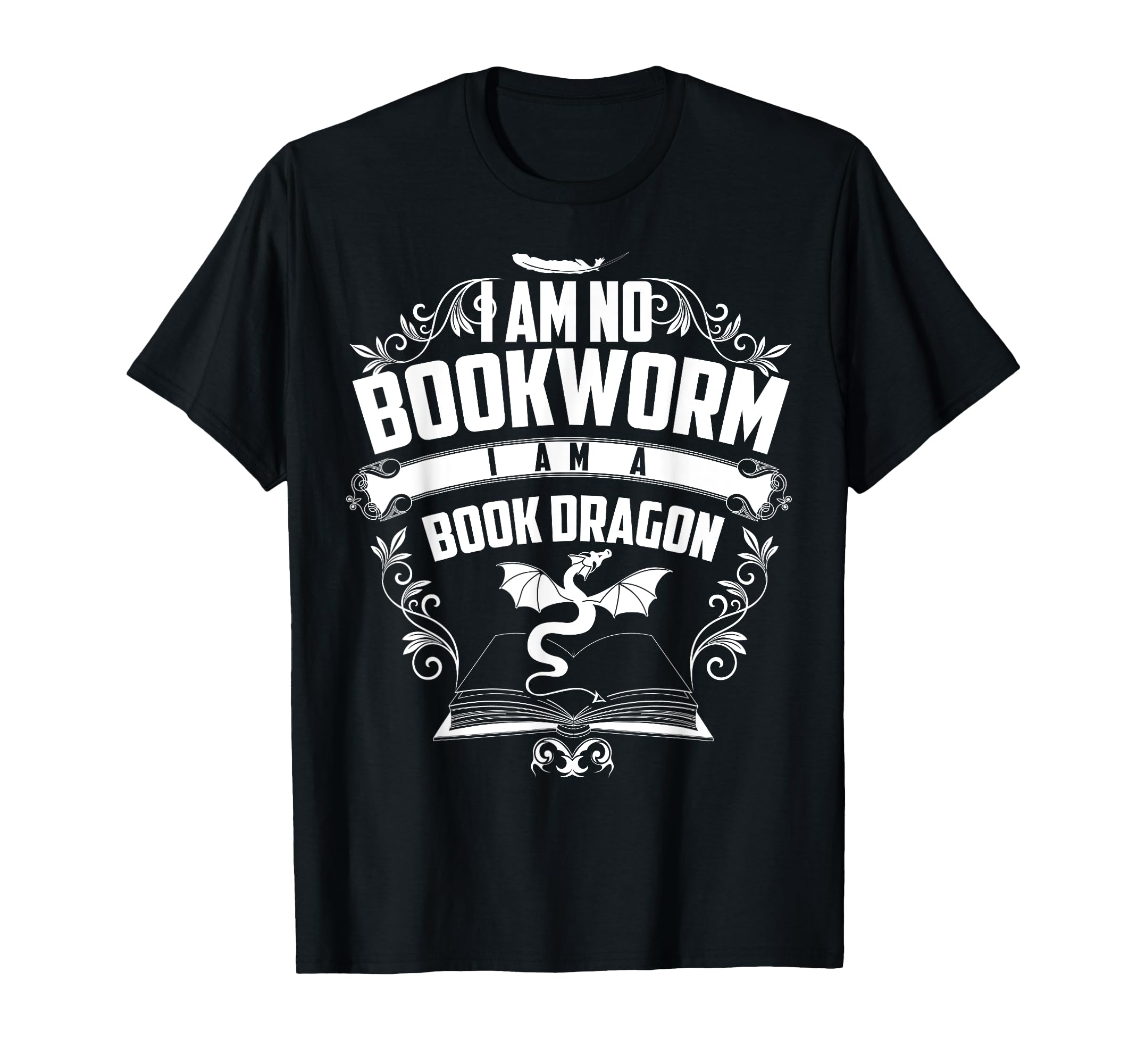 Funny I Am No Bookworm I Am Book T-Shirt - Fun Novelty Design Men Women - T-Shirt, Sweatshirt, Hoodie