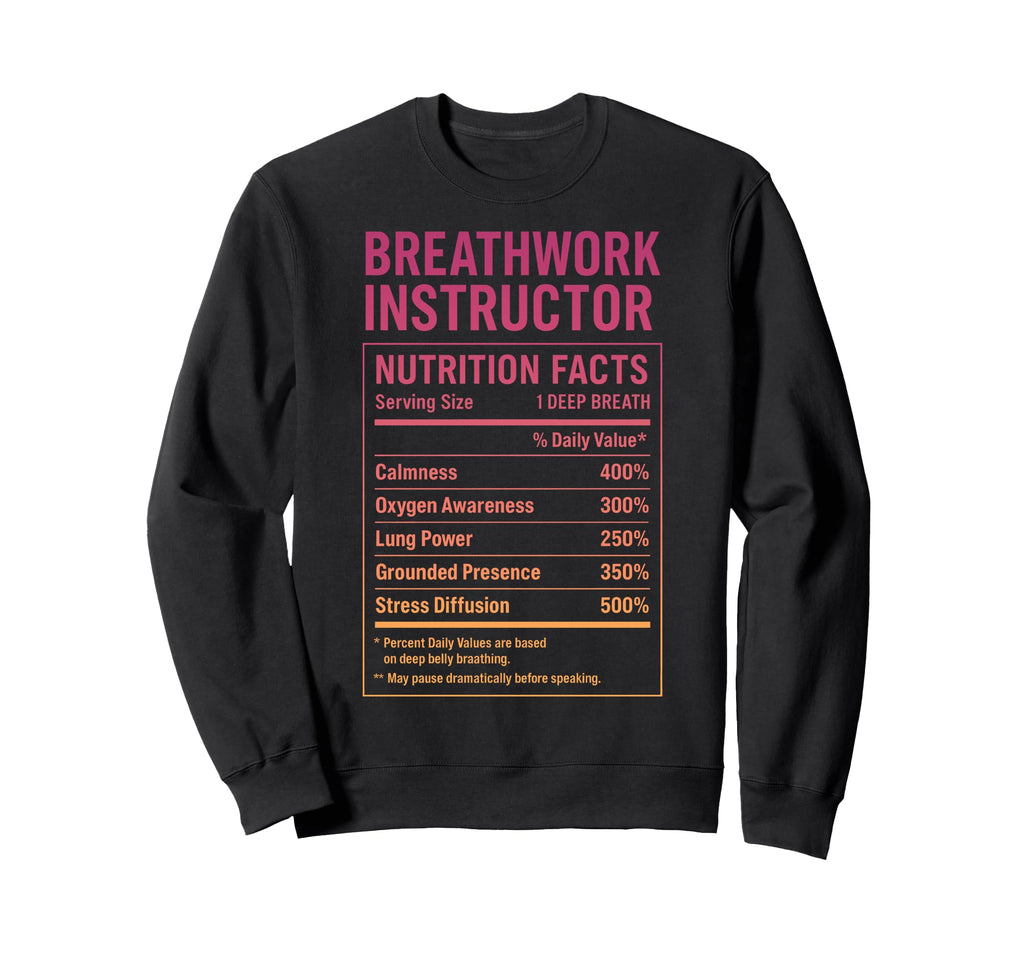 Breathwork Instructor Facts Sweatshirt - Graphic Print for Adults - T-Shirt, Sweatshirt, Hoodie