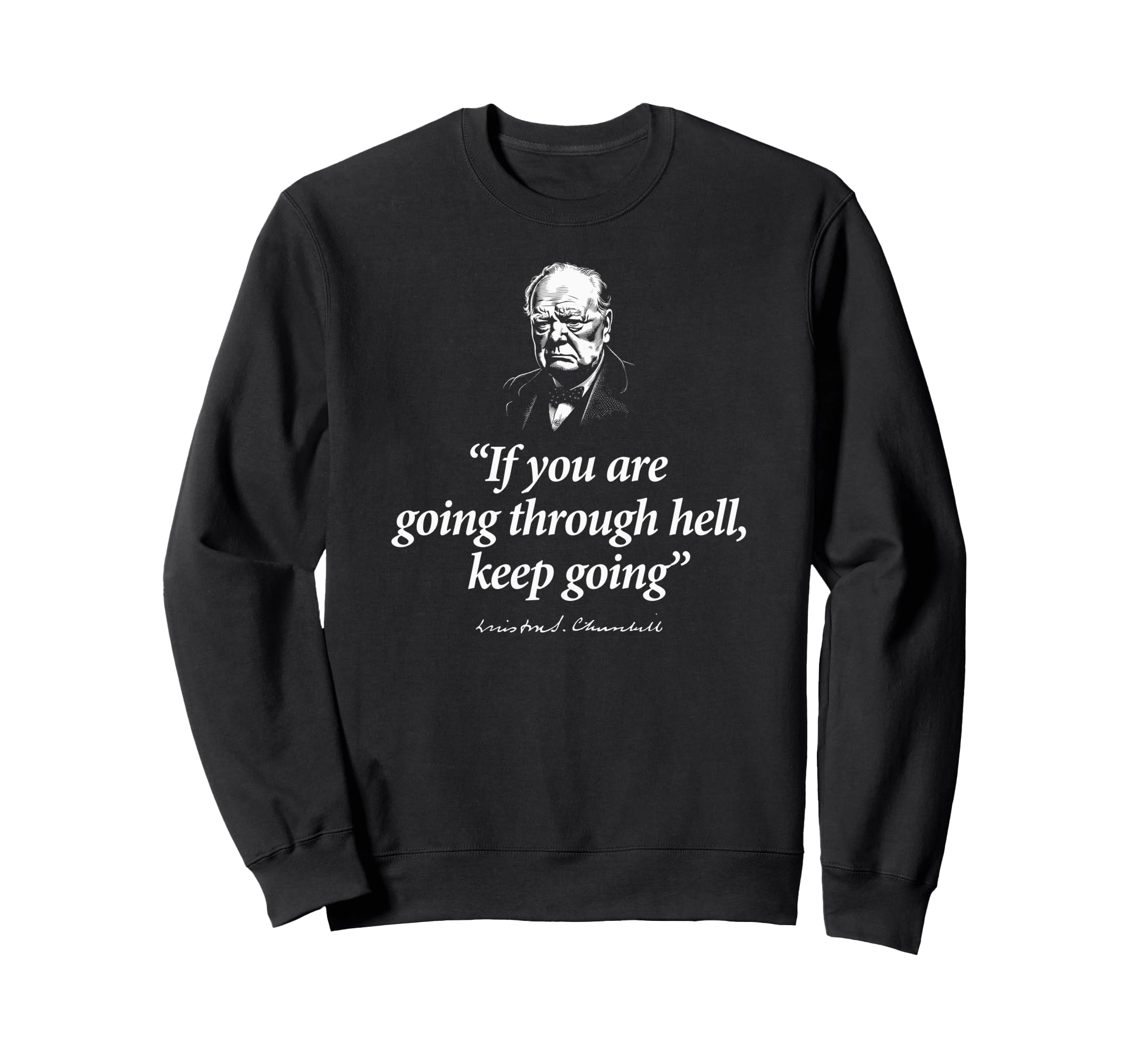 If You Are Going Through Hell Keep Sweatshirt - Fun Novelty Design Unisex - T-Shirt, Sweatshirt, Hoodie