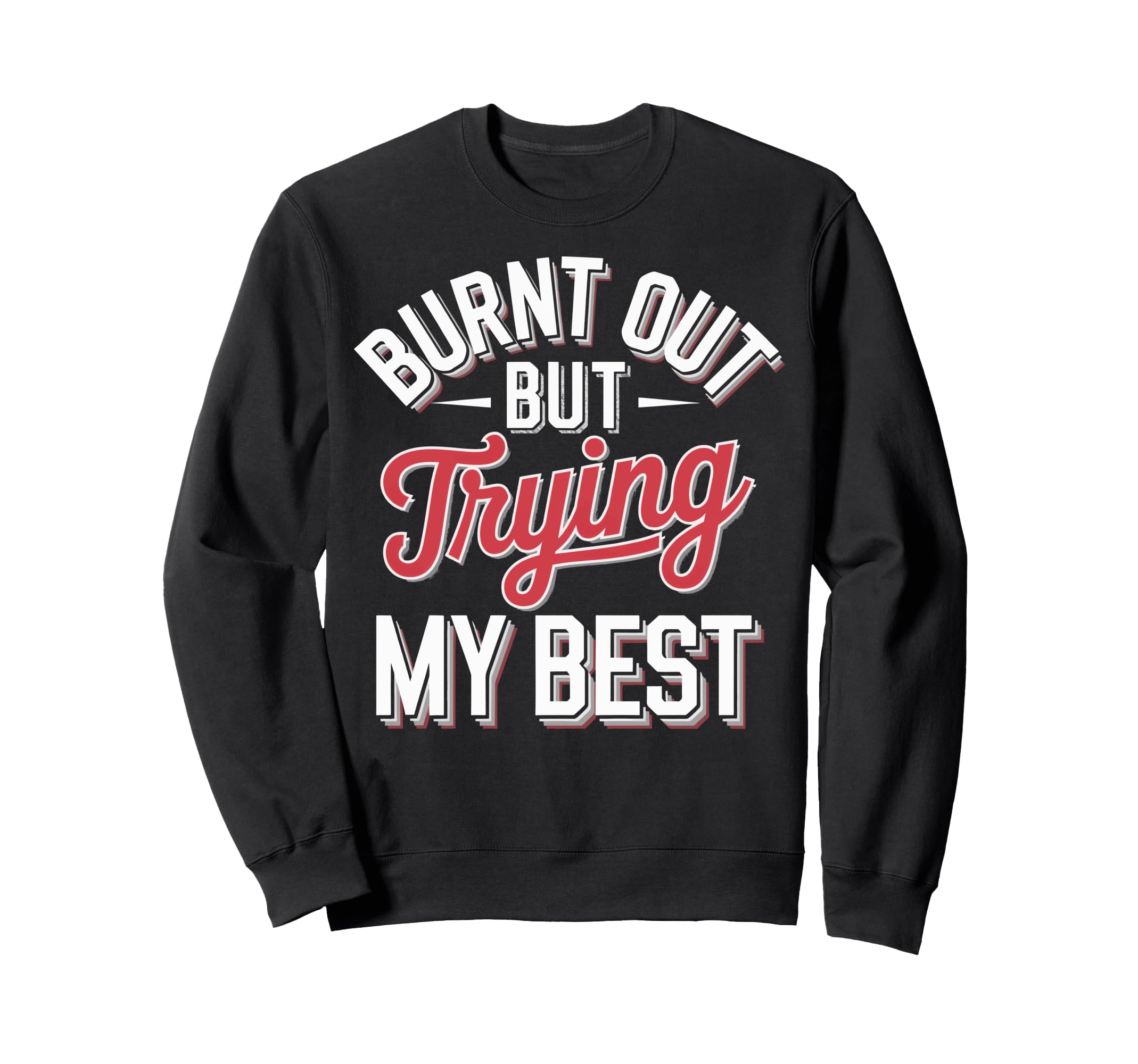 Burnout Self Care Motivational Hoodie - Casual Everyday Wear Men Women - T-Shirt, Sweatshirt, Hoodie