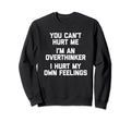You Cant Hurt Me Im Sweatshirt - Casual Everyday Wear for Adults - T-Shirt, Sweatshirt, Hoodie