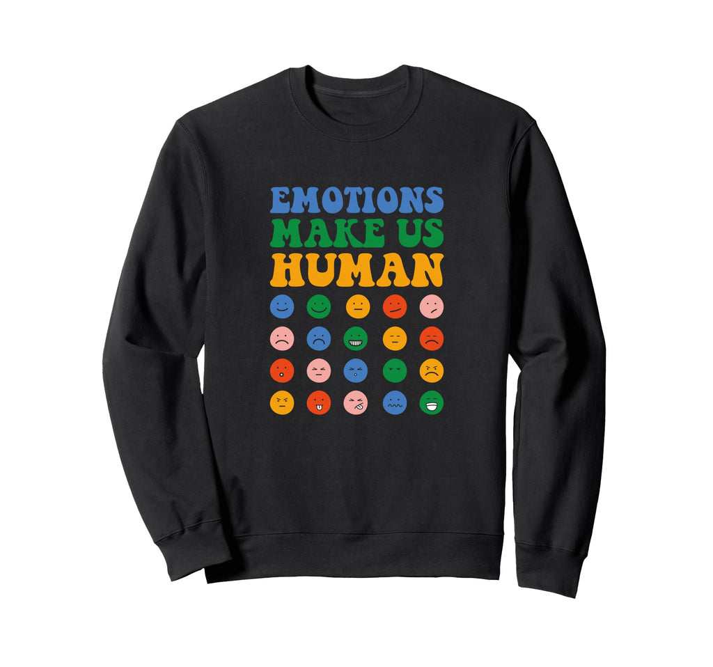 Emotions Make Us Human Mental Health Sweatshirt - Graphic Print Unisex - T-Shirt, Sweatshirt, Hoodie
