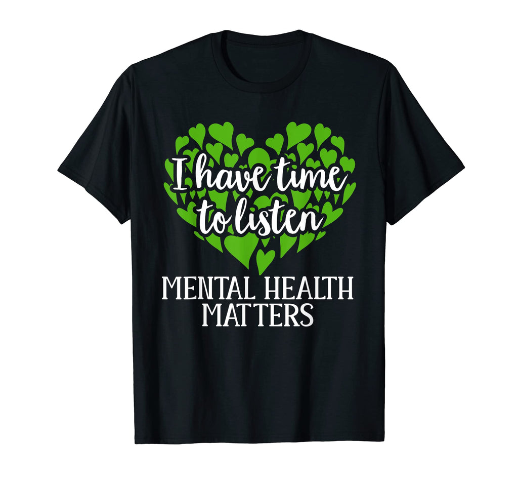 Green Ribbon I Have Time To Listen Mental T-Shirt - Graphic Print Unisex - T-Shirt, Sweatshirt, Hoodie