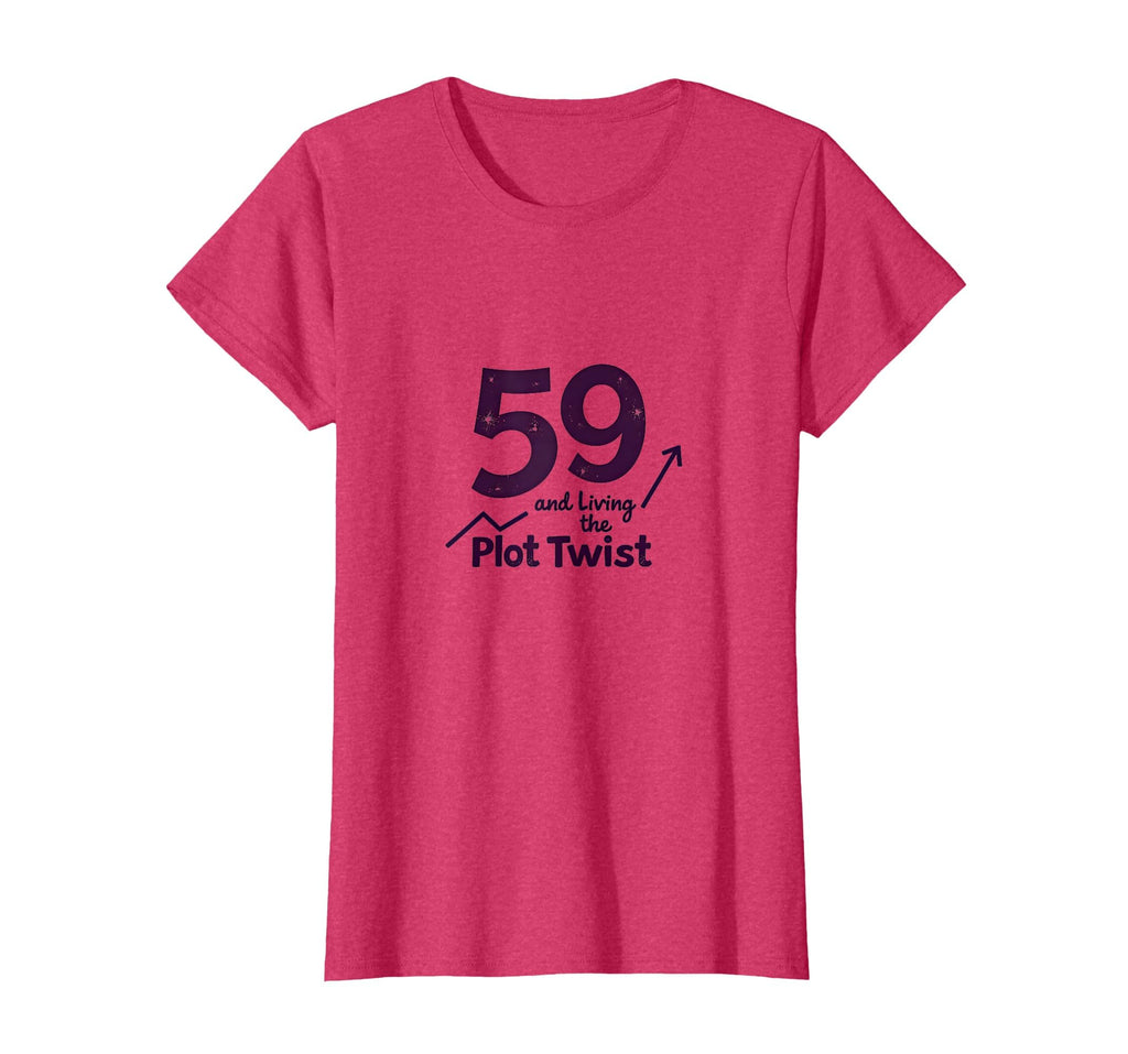 59 And Living Plot Twist Birthday Gift T-Shirt - Minimalist Print Unisex - T-Shirt, Sweatshirt, Hoodie