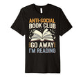 Anti Social Book Club Go Away Im Reading T-Shirt - Graphic Print for Adults - T-Shirt, Sweatshirt, Hoodie