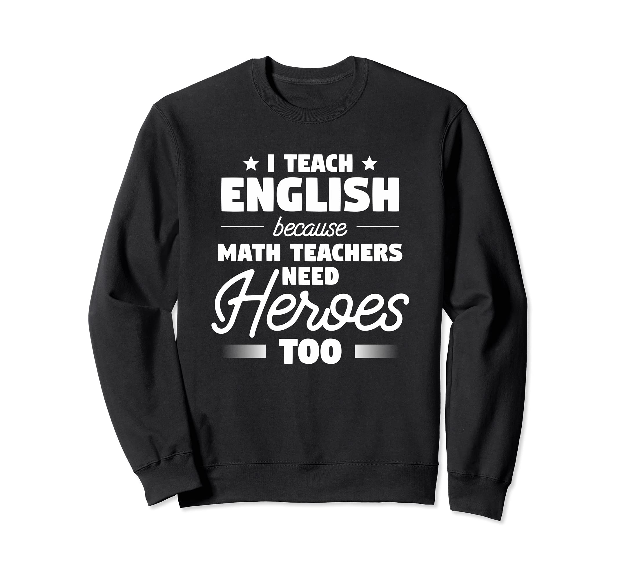 I Teach English Funny Literature Sweatshirt - Aesthetic Graphic Unisex - T-Shirt, Sweatshirt, Hoodie