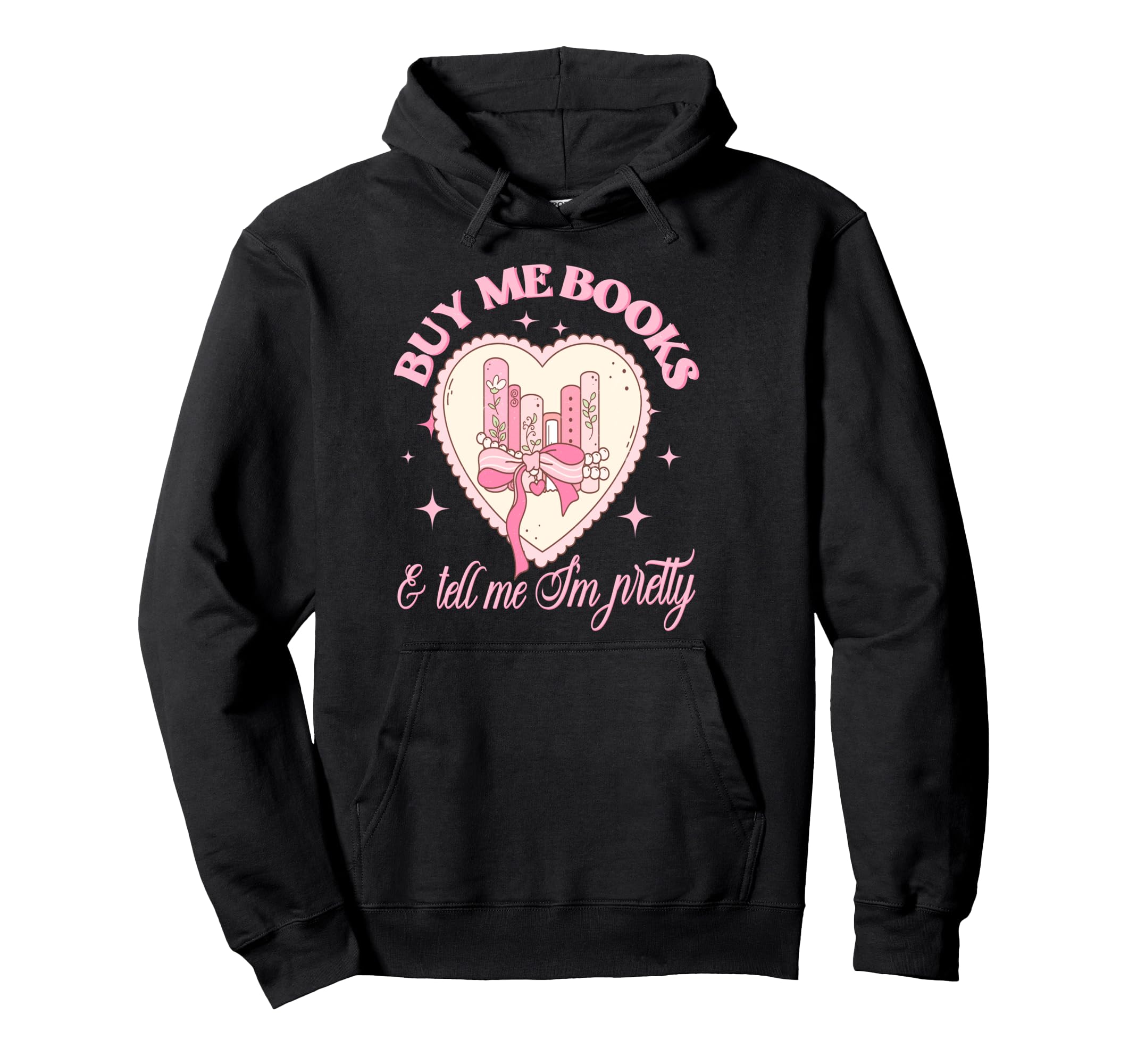 Buy Me Books And Tell Me Im Pretty Coquette Hoodie - Unique Graphic Unisex - T-Shirt, Sweatshirt, Hoodie