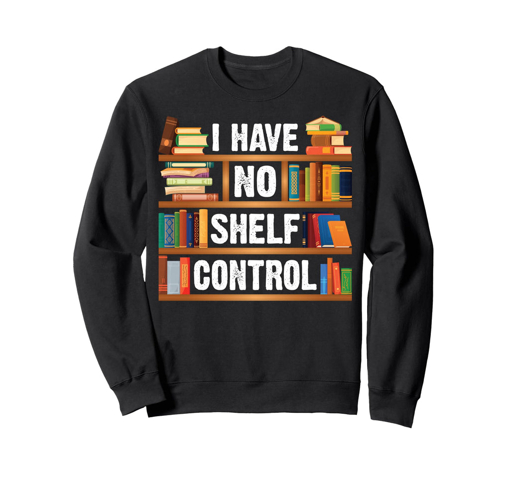 Bookshelf Book Nerds Reading Lover I Sweatshirt - Custom Art Print Unisex - T-Shirt, Sweatshirt, Hoodie