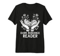 Dark Romance Reader Gothic Fantasy T-Shirt - Fun Novelty Design for Adults - T-Shirt, Sweatshirt, Hoodie