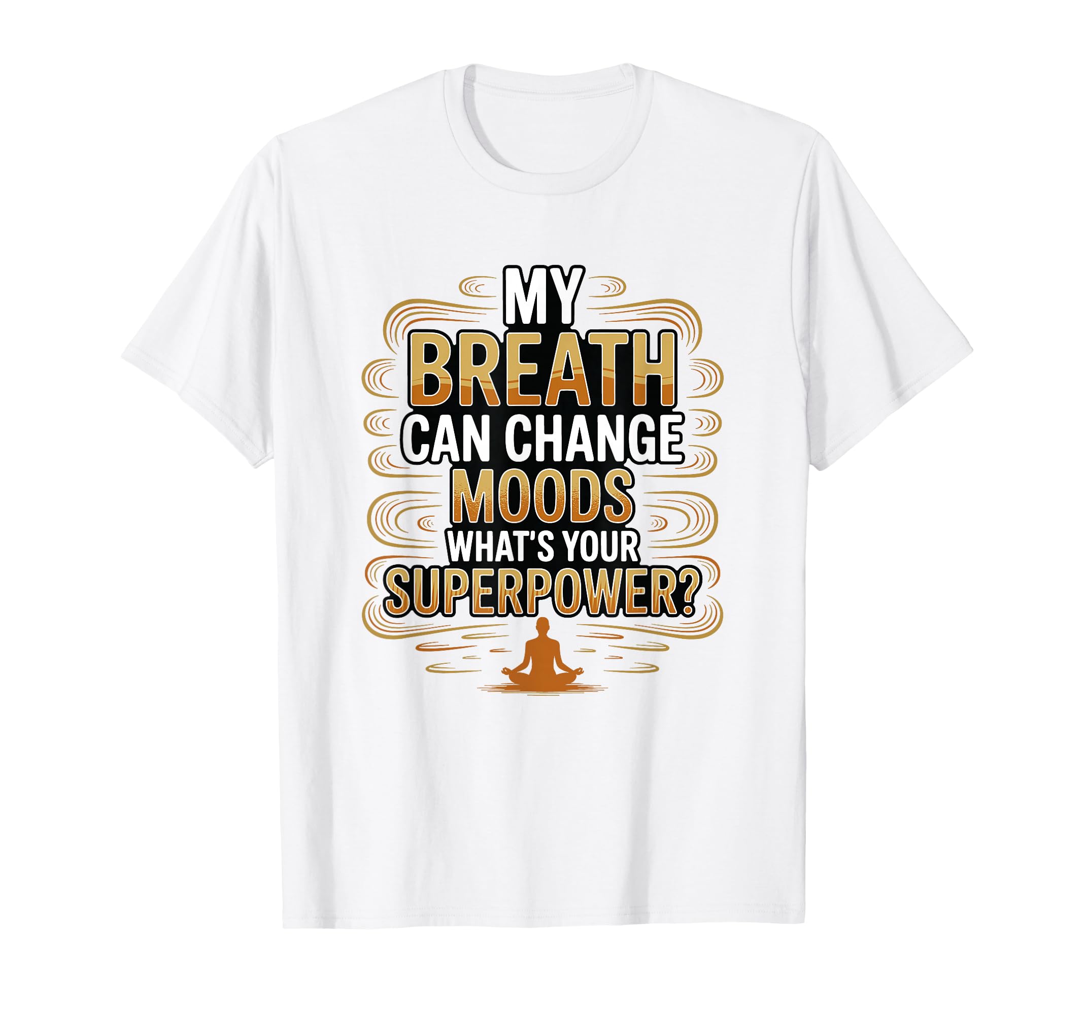Funny Yoga Meditation Breathwork T-Shirt - Streetwear Style Unisex - T-Shirt, Sweatshirt, Hoodie