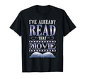 Ive Already Read That Movie T-Shirt - Casual Everyday Wear Men Women - T-Shirt, Sweatshirt, Hoodie