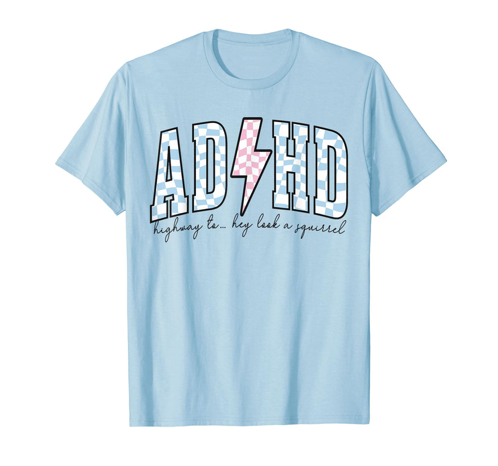 Adhd Funny Mental Health Overstimulated T-Shirt - Graphic Print Unisex - T-Shirt, Sweatshirt, Hoodie