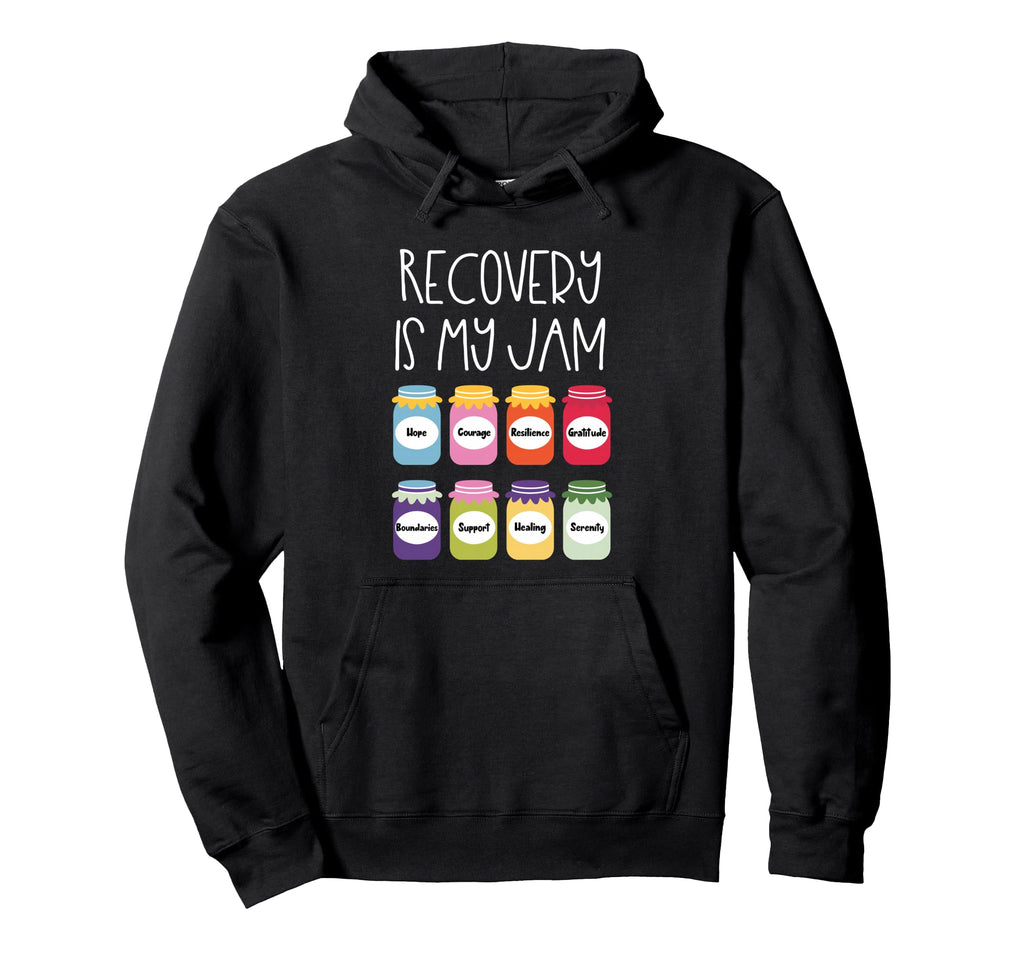 Recovery Is My Jam Sobriety Sober Hoodie - Fun Novelty Design Men Women - T-Shirt, Sweatshirt, Hoodie
