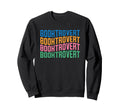 Booktrovert Colorful Typography Book Sweatshirt - Graphic Print Men Women - T-Shirt, Sweatshirt, Hoodie