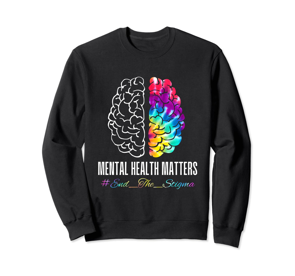 End Stigma Mental Health Matters Sweatshirt - Aesthetic Graphic for Adults - T-Shirt, Sweatshirt, Hoodie