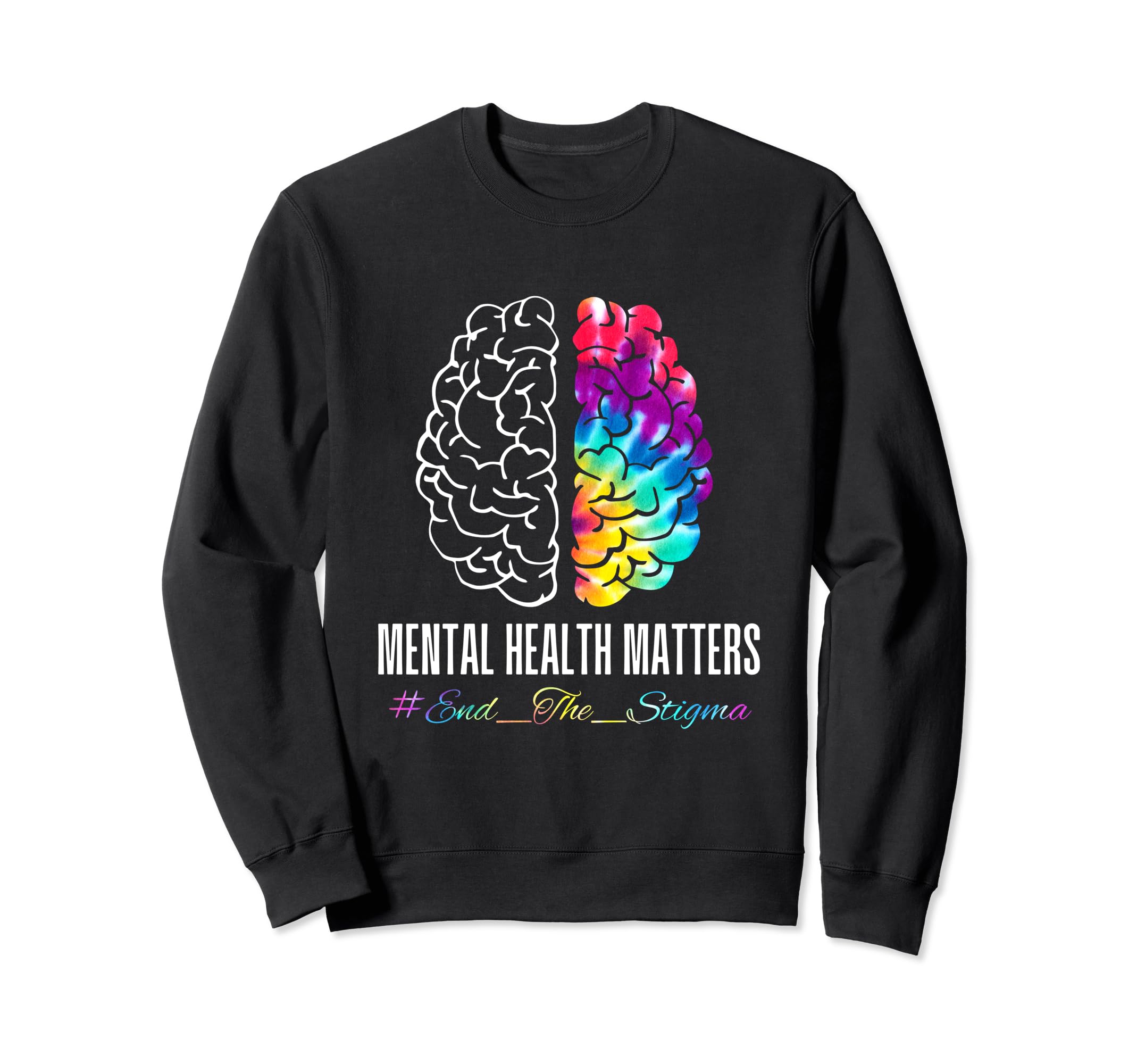 End Stigma Mental Health Matters Sweatshirt - Aesthetic Graphic for Adults - T-Shirt, Sweatshirt, Hoodie