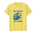 Weird Reader Read Books Stay Weird T-Shirt - Streetwear Style Men Women - T-Shirt, Sweatshirt, Hoodie