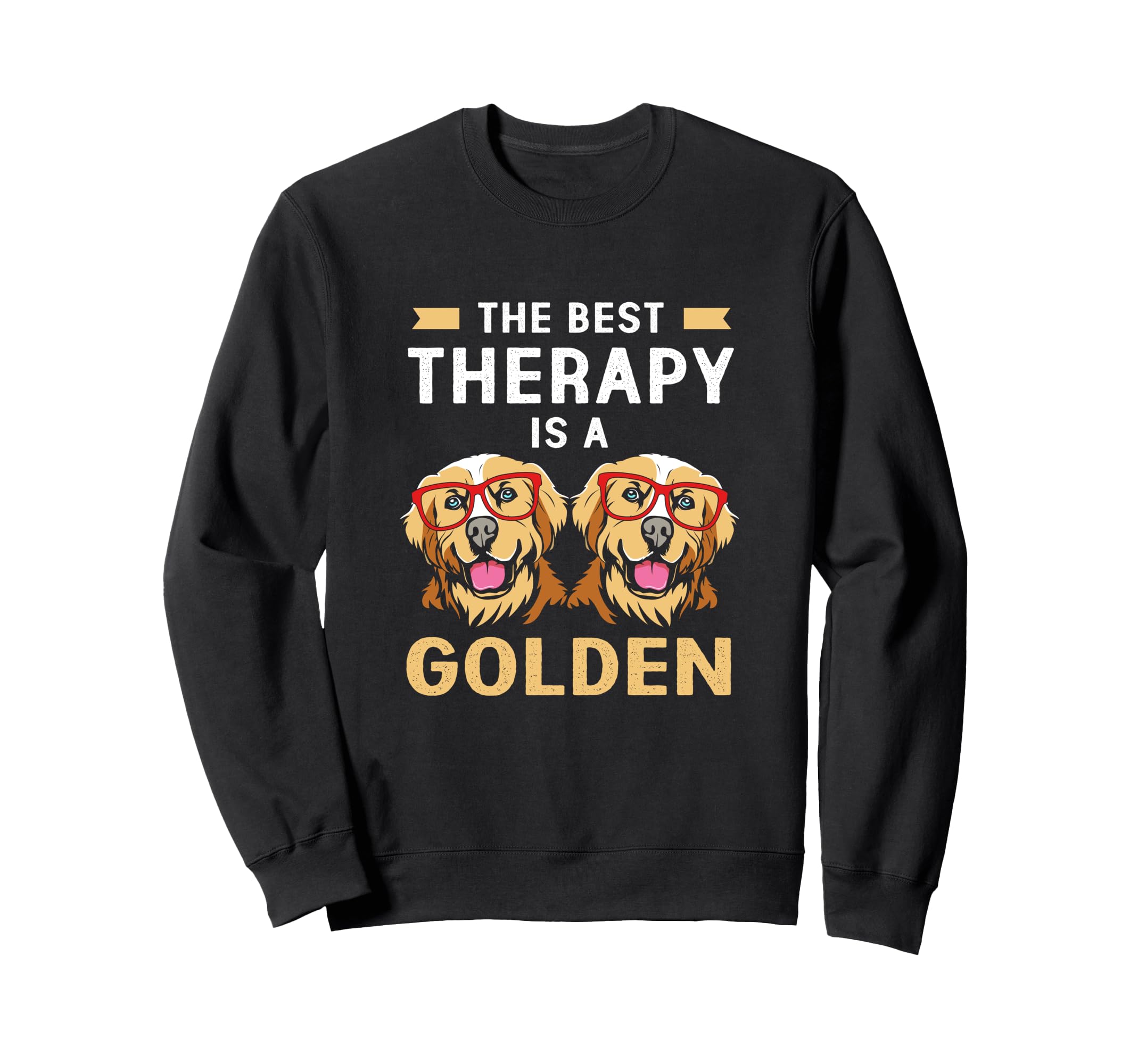 Therapy Dog Best Therapy Is Sweatshirt - Casual Everyday Wear for Adults - T-Shirt, Sweatshirt, Hoodie