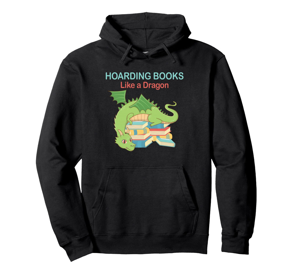 Hoarding Books Like Dragon Funny Reading Hoodie - Graphic Print for Adults - T-Shirt, Sweatshirt, Hoodie