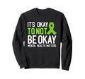 Its Okay To Not Be Okay Mental Sweatshirt - Custom Art Print Men Women - T-Shirt, Sweatshirt, Hoodie
