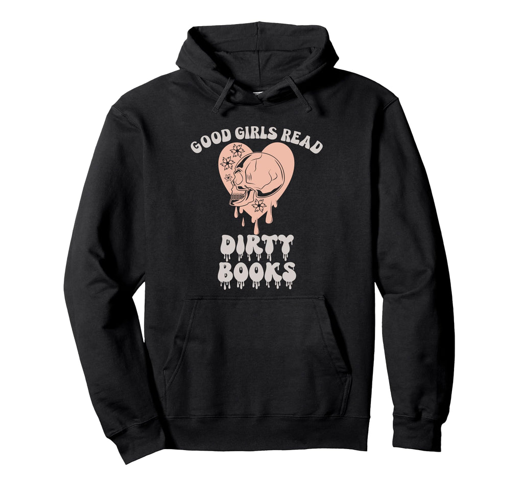 Dark Romance Good Read Dirty Smutty Book Hoodie - Unique Graphic for Adults - T-Shirt, Sweatshirt, Hoodie