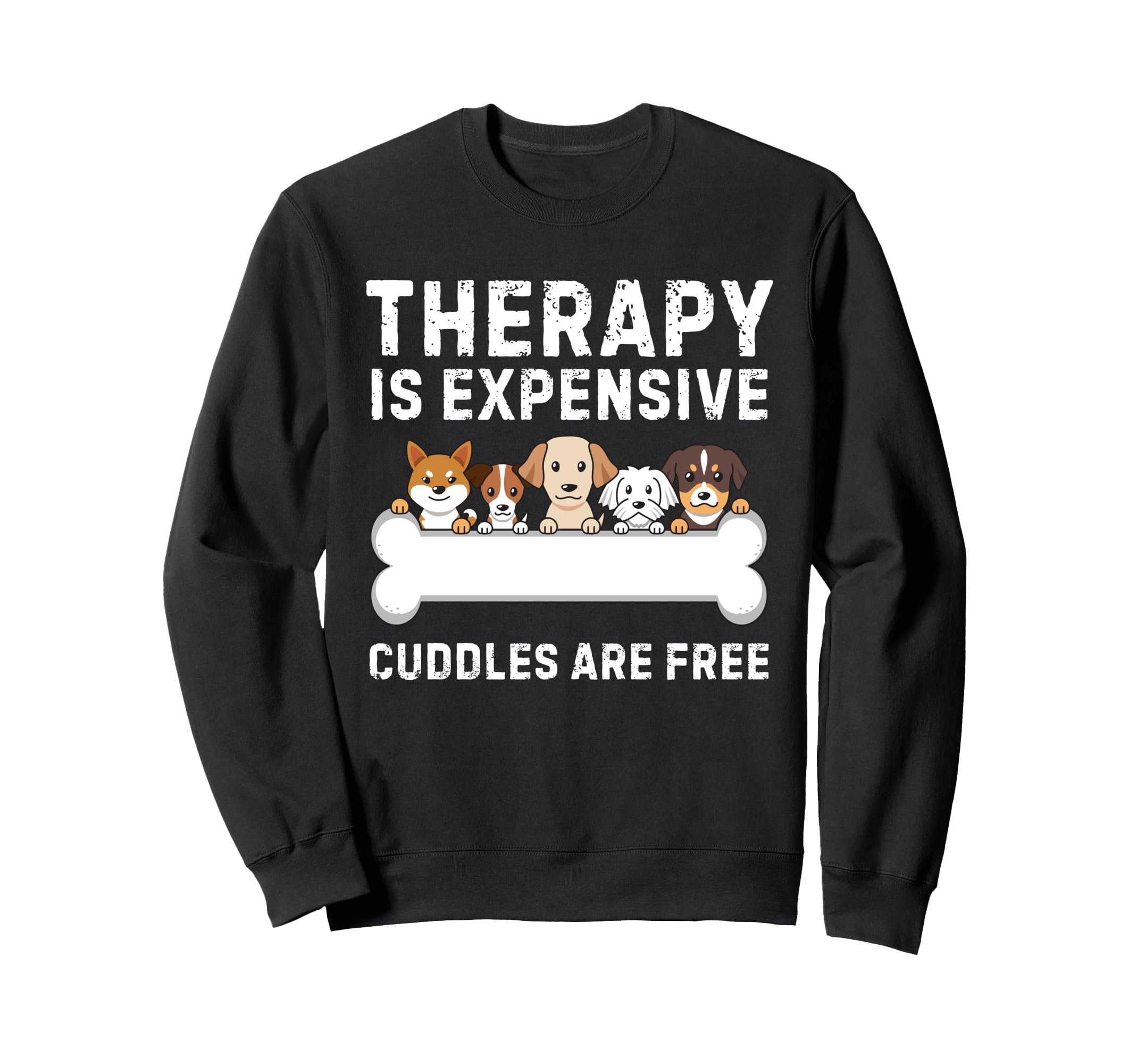 Dog Therapy Free Funny Dog Sweatshirt - Fun Novelty Design for Adults - T-Shirt, Sweatshirt, Hoodie