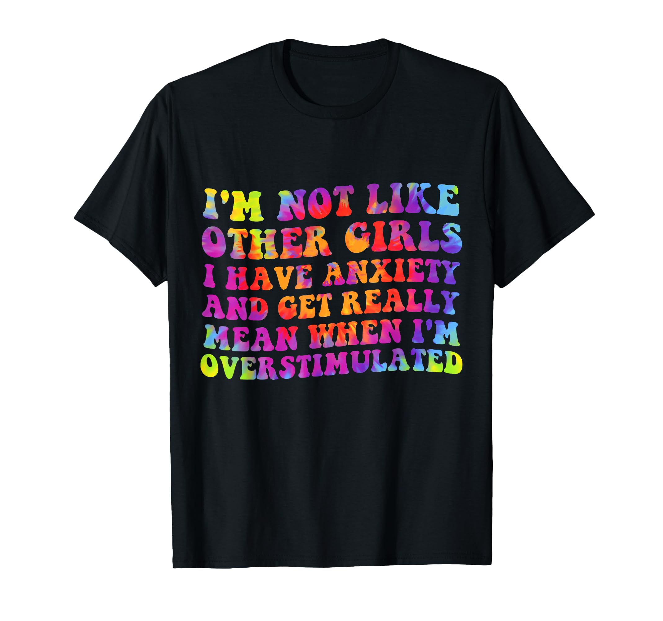 Im Not Like Other I Have Anxiety Mean T-Shirt - Aesthetic Graphic Unisex - T-Shirt, Sweatshirt, Hoodie