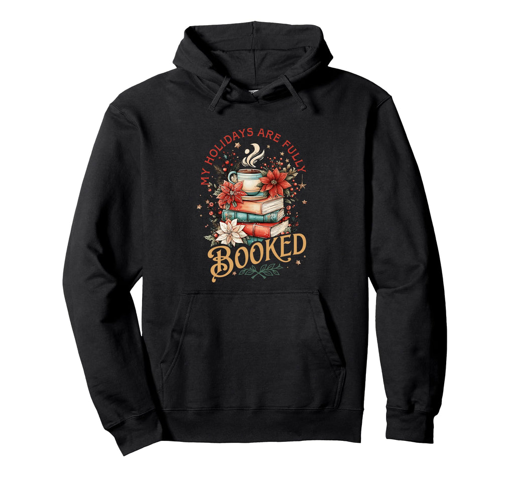 My Holidays Are Fully Booked Coffee Lovers Hoodie - Custom Art Print Unisex - T-Shirt, Sweatshirt, Hoodie