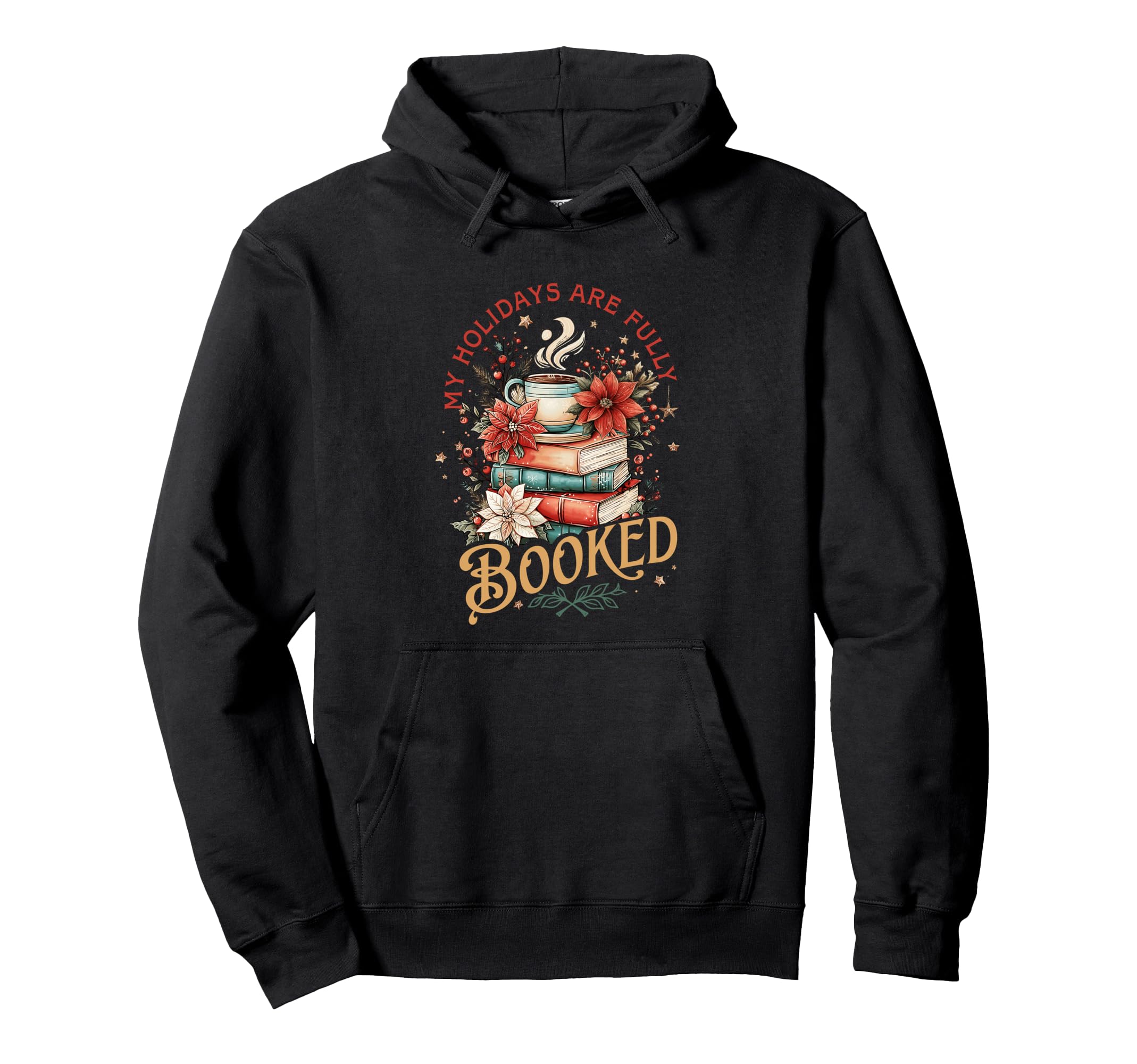 My Holidays Are Fully Booked Coffee Lovers Hoodie - Custom Art Print Unisex - T-Shirt, Sweatshirt, Hoodie