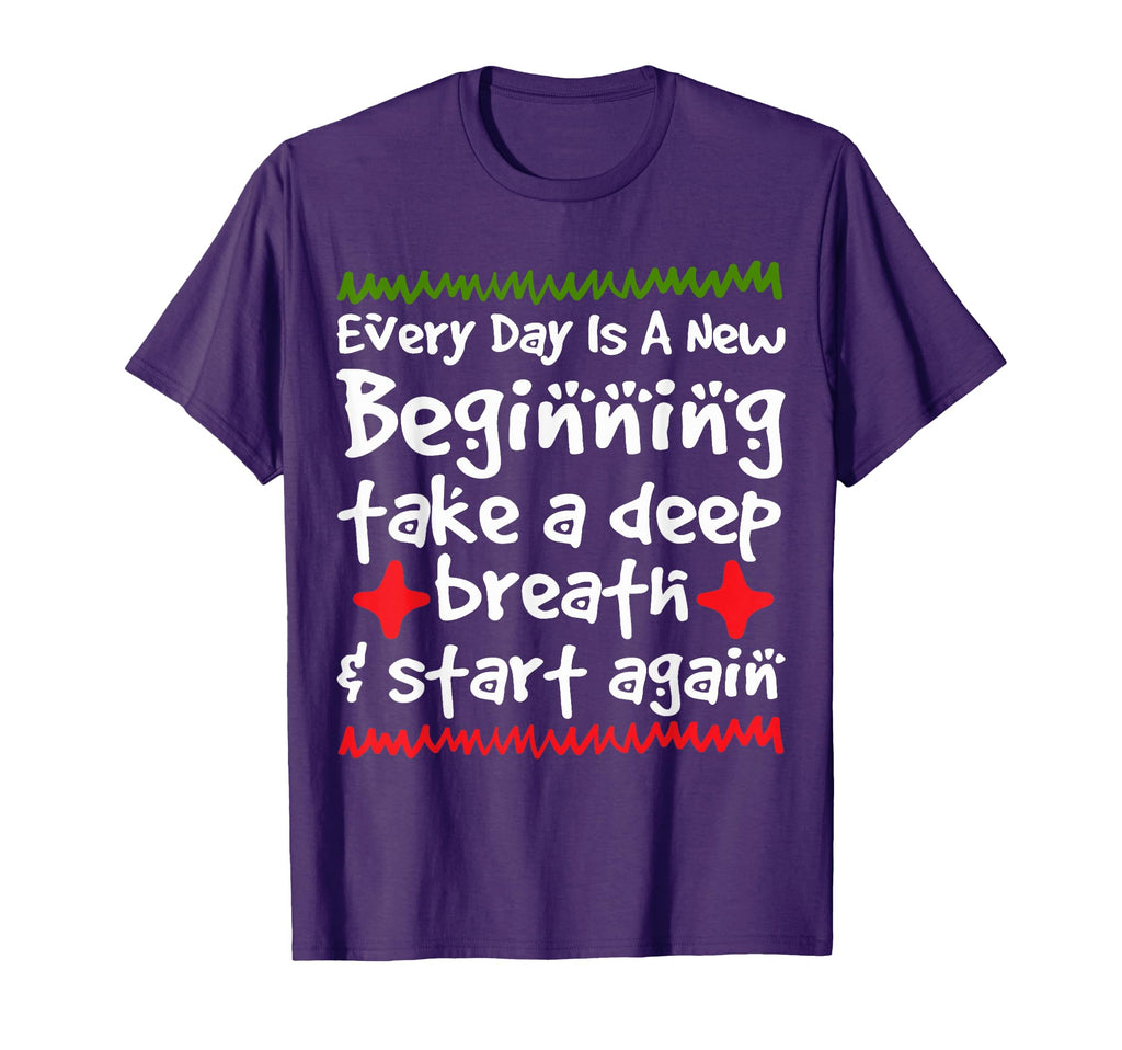 Every Day Is New Beginning Take Deep T-Shirt - Custom Art Print Unisex - T-Shirt, Sweatshirt, Hoodie