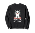 Be Calm Be Llama Funny Meditation Sweatshirt - Trendy Graphic Men Women - T-Shirt, Sweatshirt, Hoodie