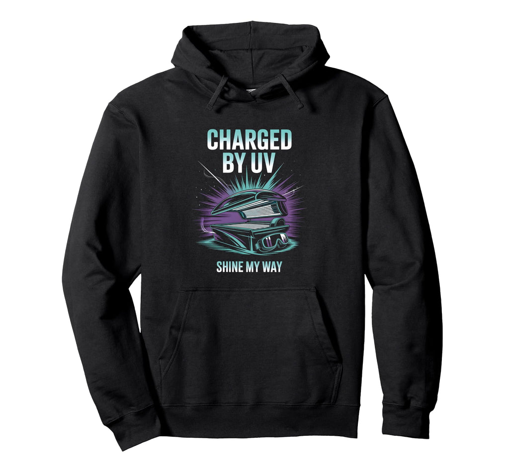 Tanning Bed Charged Uv Beauty Buffs Sun Hoodie - Trendy Graphic Unisex - T-Shirt, Sweatshirt, Hoodie
