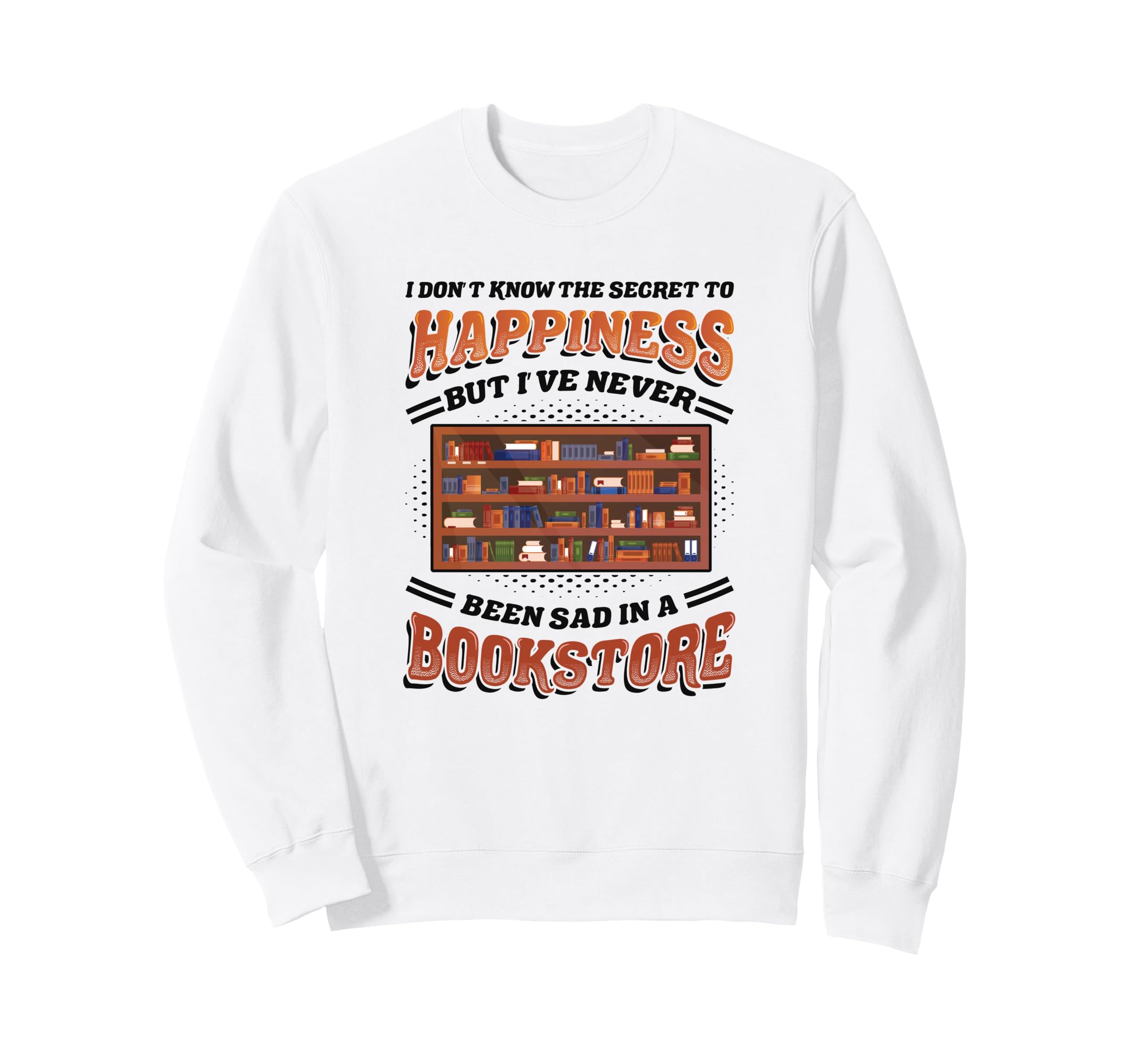 Book Store Librarian Book Lover Sweatshirt - Novelty Apparel Men Women - T-Shirt, Sweatshirt, Hoodie