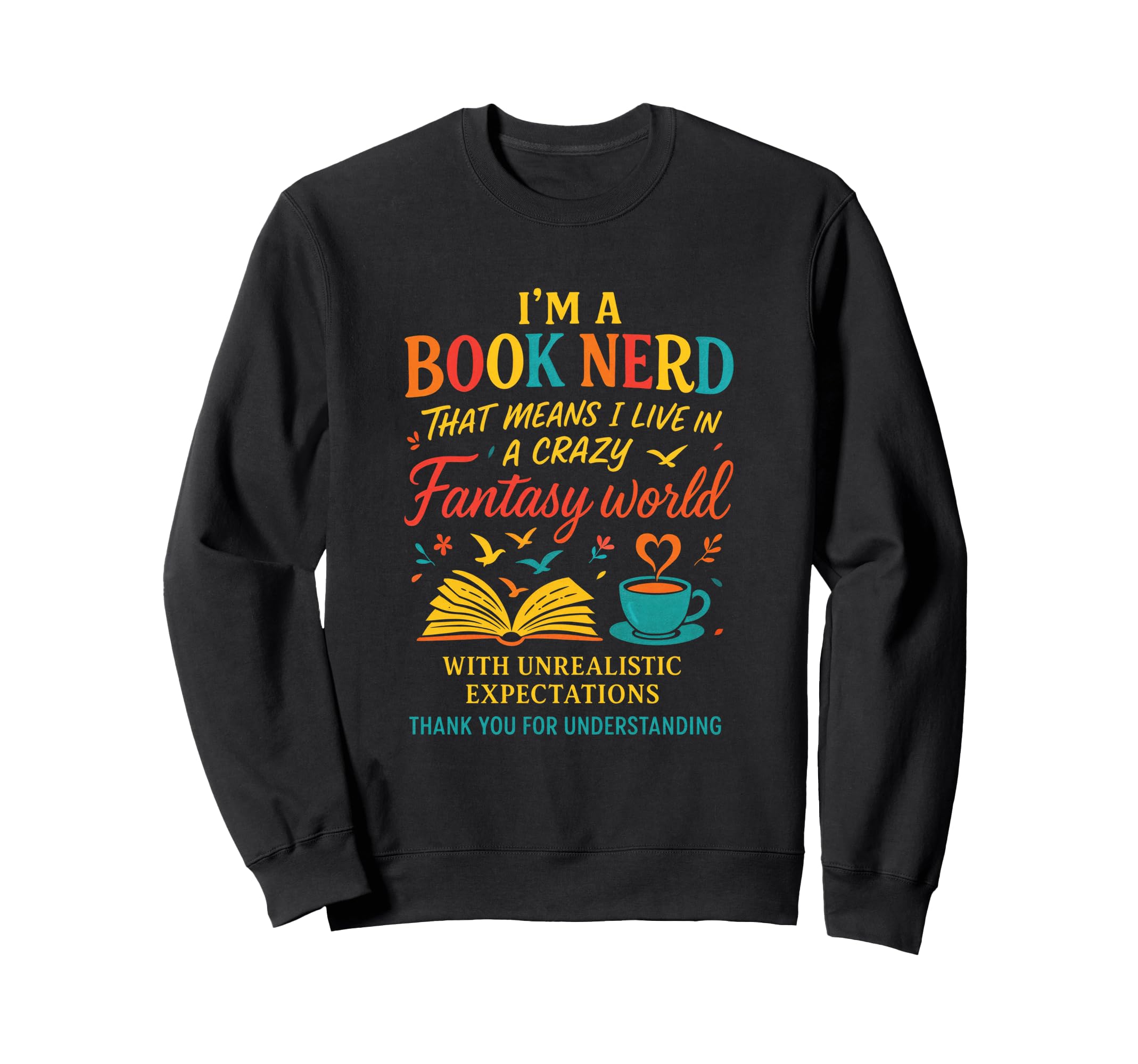 Im Book Nerd Funny Reader Sweatshirt - Novelty Apparel Men Women - T-Shirt, Sweatshirt, Hoodie