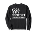 Hobby Self Care Yoga Enthusiasts Sweatshirt - Custom Art Print for Adults - T-Shirt, Sweatshirt, Hoodie
