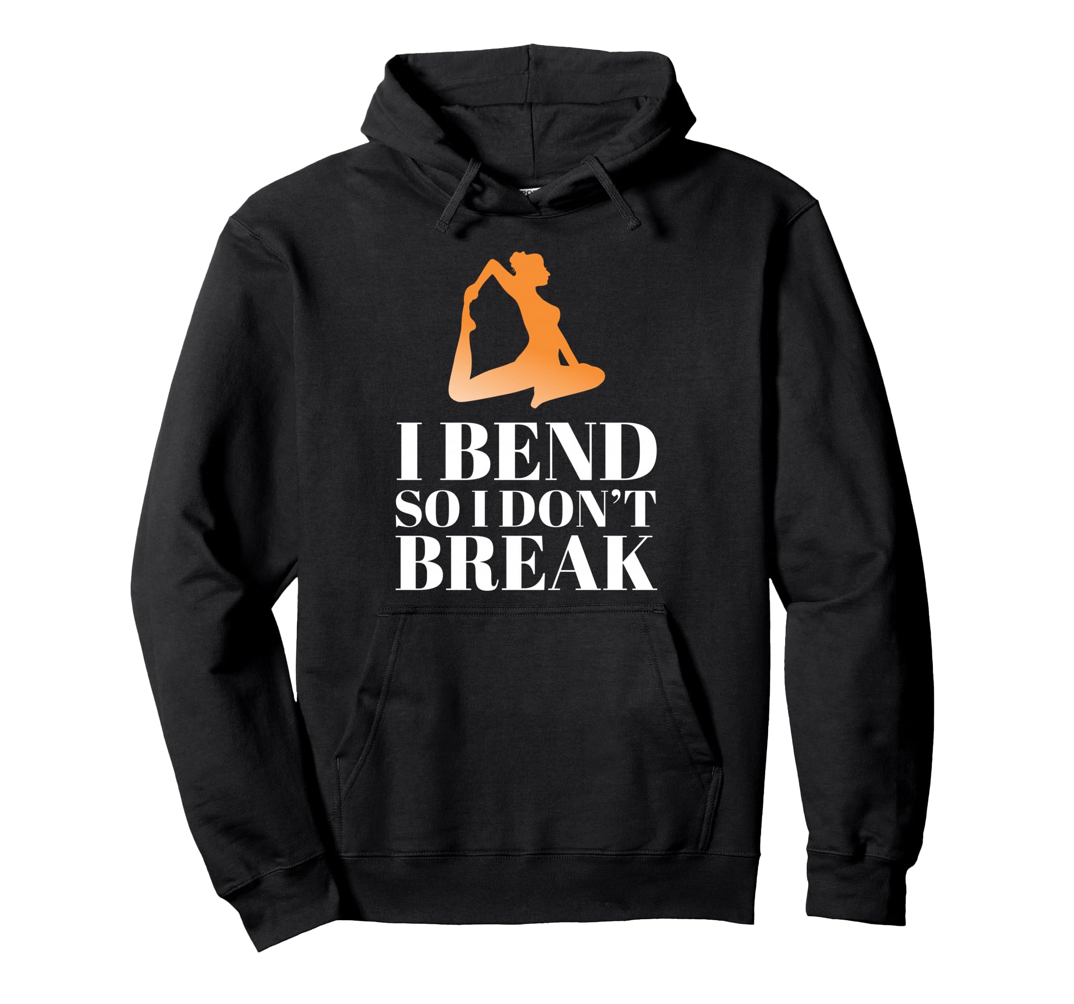 I Bend So I Dont Break Yoga Meditation Hoodie - Custom Art Print Men Women - T-Shirt, Sweatshirt, Hoodie